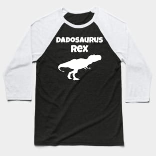 Awesome Dadosaurus Dad Birthday & Fathers Day Baseball T-Shirt